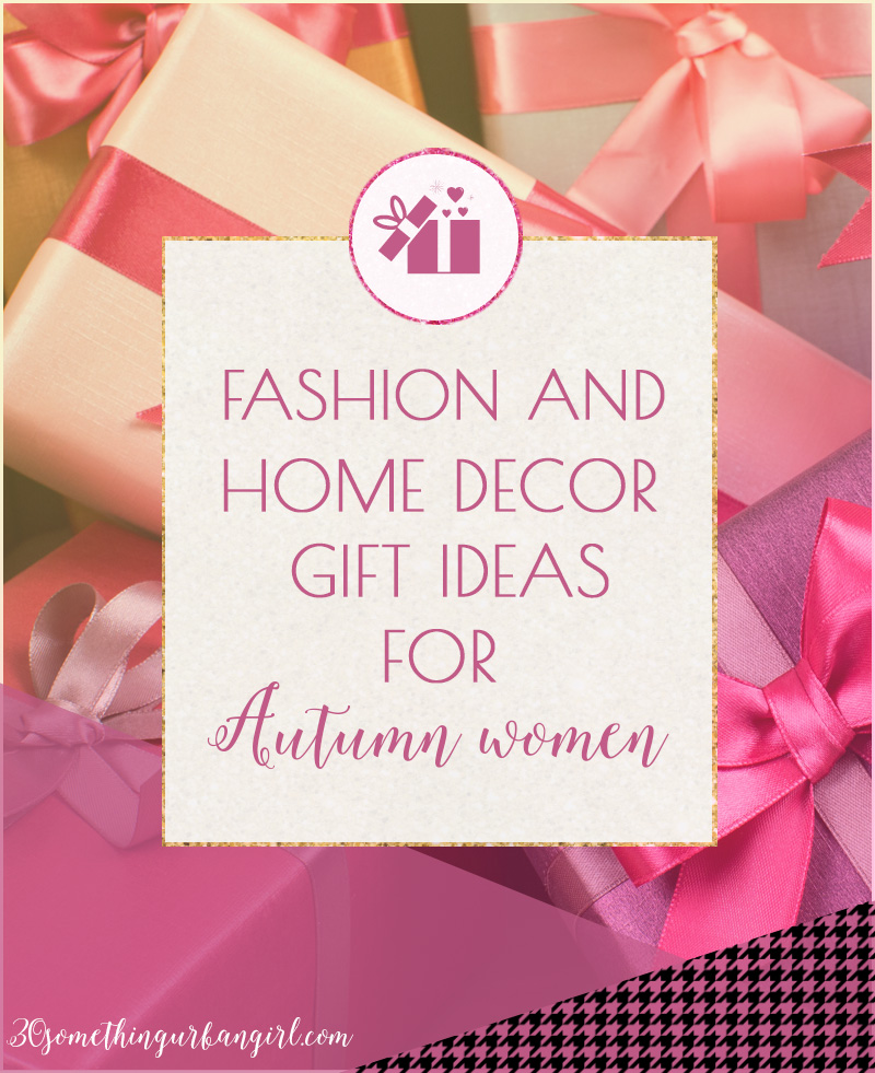 Fashion and home decor gift ideas for Autumn women