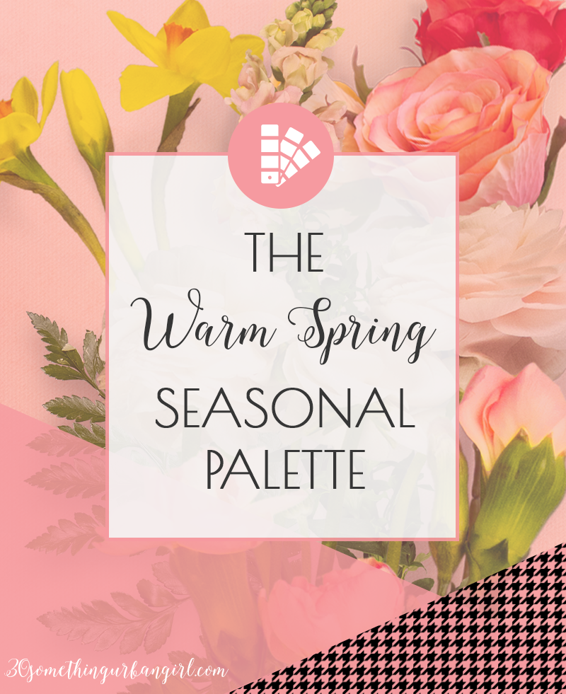 Learn more about the Warm Spring seasonal color palette on 30somethingurbangirl.com